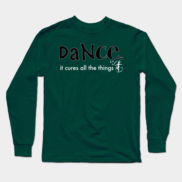 Dance cures all Long Sleeve T-Shirt by allthatdance